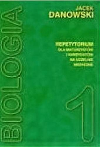 Okładka książki  Biologia : repetytorium dla kandydatów na akademie medyczne T. 1  3