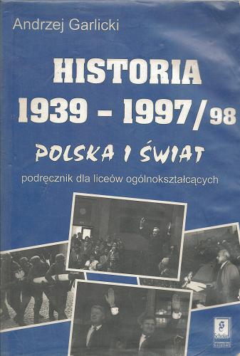 Okładka książki Historia 1939-1997/98 / Andrzej Garlicki.