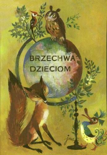 Okładka książki Brzechwa dzieciom / Jan Brzechwa ; ilustracje Jan Marcin Szancer.