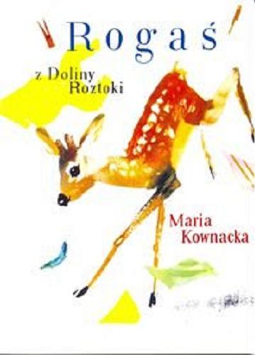 Okładka książki Rogaś z Doliny Roztoki / Maria Kownacka ; tł. Janusz Grabiański.