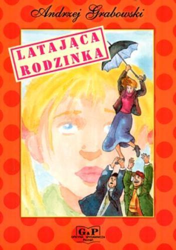 Okładka książki Latająca rodzinka / Andrzej Grabowski ; il. Katarzyna Kominek.