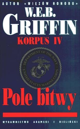 Okładka książki Pole bitwy / W. E. B. Griffin ; tłumaczył Leszek Erenfeicht.