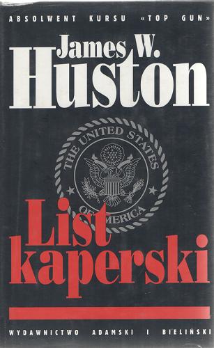 Okładka książki List kaperski / James W. Huston ; tł. Krzysztof Sokołowski.