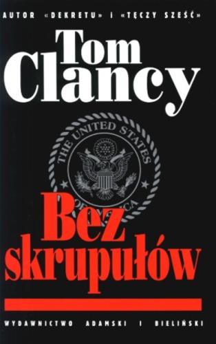 Okładka książki Bez skrupułów / Tom Clancy ; tłumaczenie Szymon Maslicki.