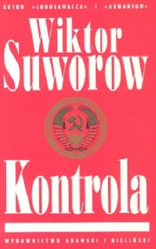 Okładka książki Kontrola / Wiktor Suworow ; tłumaczył Andrzej Mietkowski.