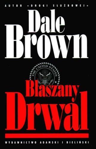Okładka książki Blaszany Drwal / Dale Brown ; tł. Krzysztof Sokołowski.