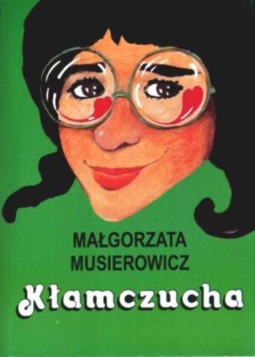 Okładka książki Kłamczucha / Małgorzata Musierowicz ; ilustr. Małgorzata Musierowicz.