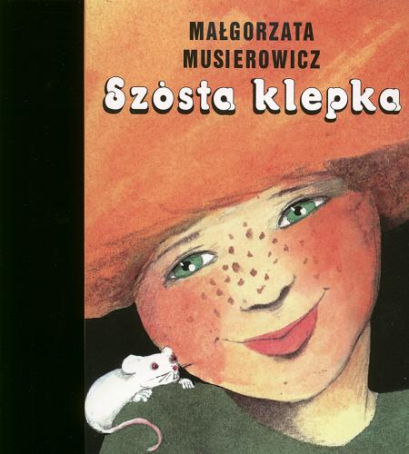 Okładka książki Szósta klepka / Małgorzata Musierowicz ; il. Małgorzata Musierowicz.