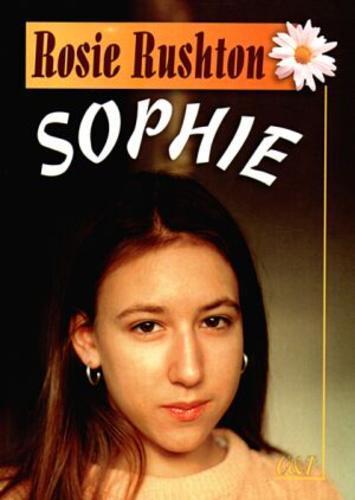 Okładka książki Sophie / Rosie Rushton ; przekł. [z ang.] Zenon Adamek.