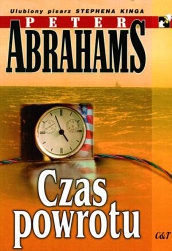 Okładka książki Czas powrotu / Peter Abrahams ; przekł. Wojciech Kallas.