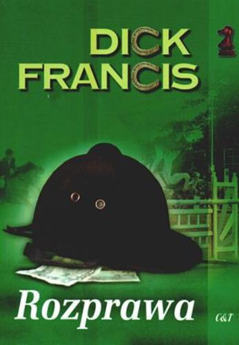 Okładka książki Rozprawa / Dick Francis ; tł. Konrad Krajewski.