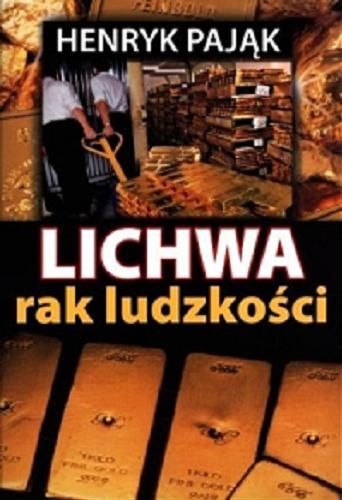 Okładka książki Lichwa - rak ludzkości / Henryk Pająk.