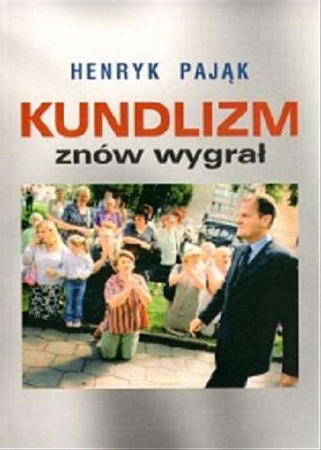 Okładka książki Kundlizm znów wygrał / Henryk Pająk.