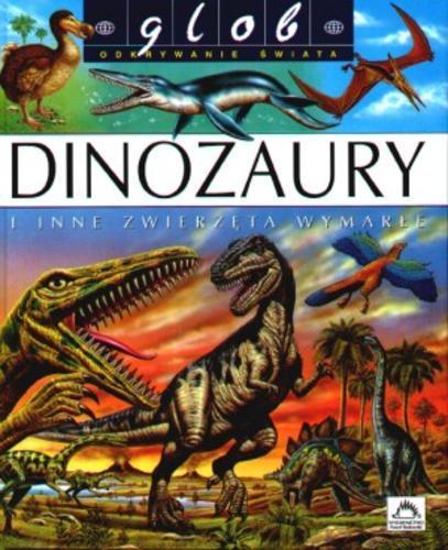 Okładka książki  Dinozaury i inne zwierzęta wymarłe  2