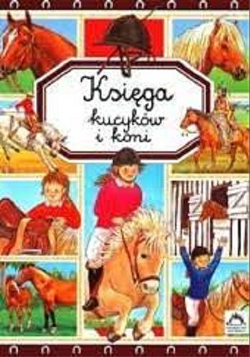 Okładka książki Księga kucyków i koni / Emilie Beaumont.