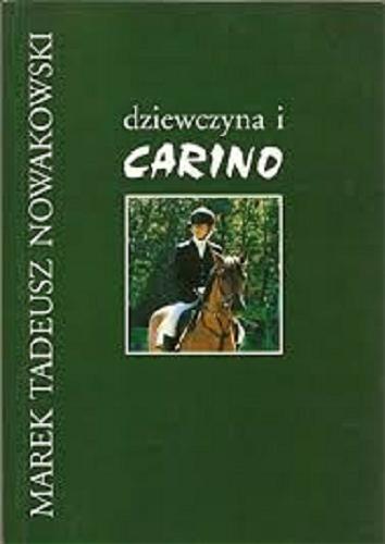Okładka książki Dziewczyna i Carino / Marek Tadeusz Nowakowski.