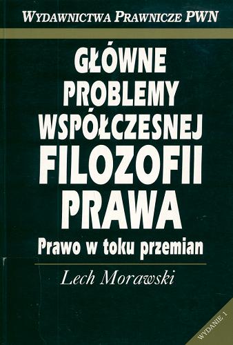 Okładka książki Główne problemy współczesnej filozofii prawa / Lech Morawski.
