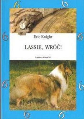Okładka książki Lassie, wróć! / Eric Knight ; [przekł. z ang. Tomasz Kłoszewski].