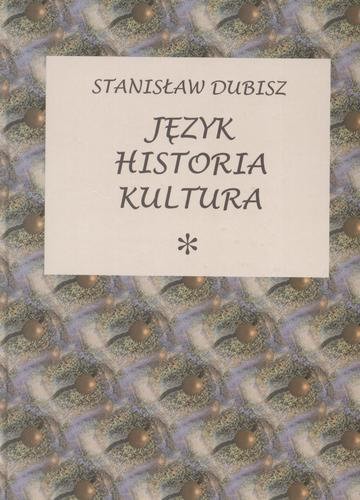 Okładka książki Język - historia - kultura : (wykłady, studia, analizy) / Stanisław Dubisz.