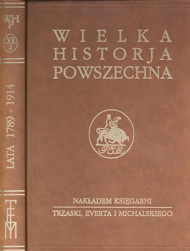 Okładka książki Od Wielkiej Rewolucji do wojny światowej : 1795-1815 / napisał Marjan Kukiel.