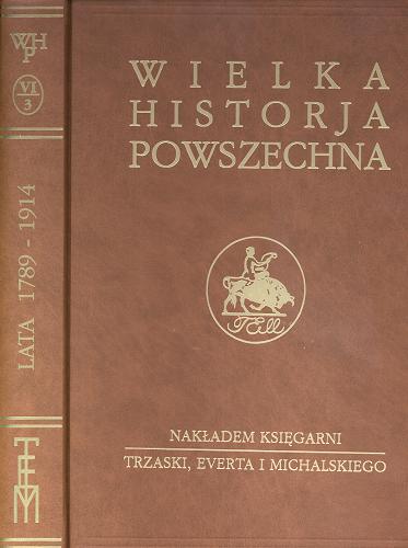 Okładka książki Od Wielkiej Rewolucji do wojny światowej : 1815-1871 / napisali Janusz Iwaszkiewicz, Bronisław Pawłowski i Henryk Wereszycki.
