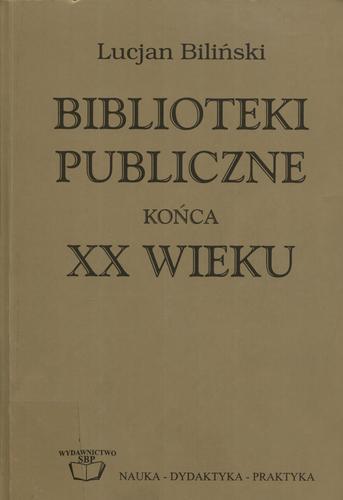 Okładka książki  Biblioteki publiczne końca XX wieku  1