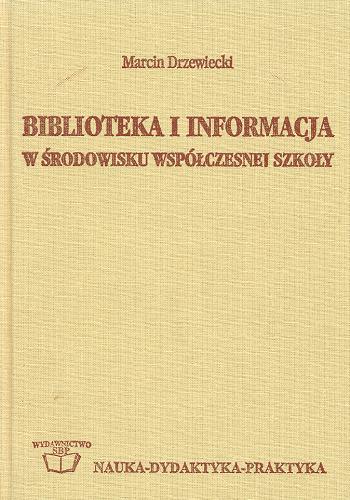 Okładka książki  Biblioteka i informacja w środowisku współczesnej szkoły  1
