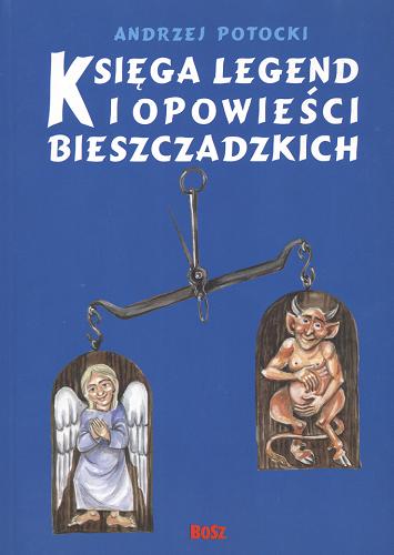 Okładka książki Księga legend i opowieści bieszczadzkich / Andrzej Potocki.