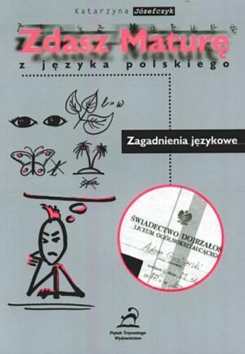 Okładka książki  Zdasz maturę z języka polskiego : zagadnienia językowe  10