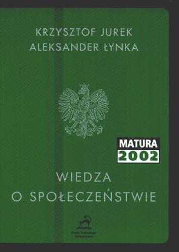 Okładka książki Wiedza o społeczeństwie / Krzysztof Jurek, Aleksander Łynka.