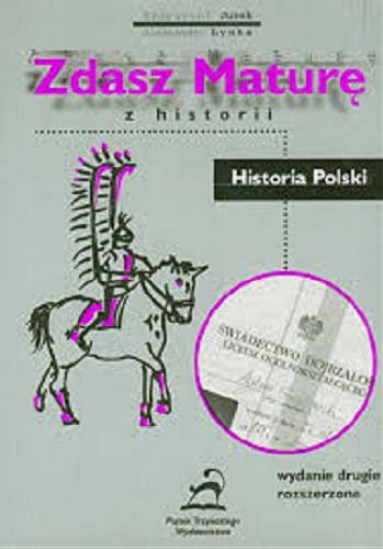 Okładka książki  Zdasz Maturę z historii : historia Polski  10