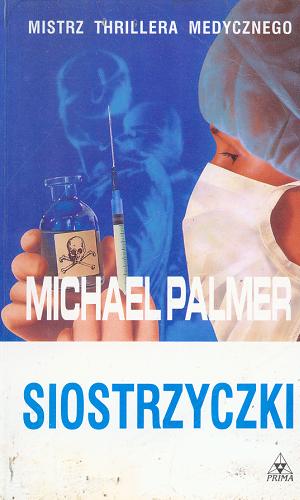 Okładka książki Siostrzyczki /  Michael Palmer ; tł. Piotr Roman.