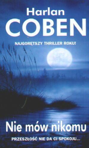 Okładka książki Nie mów nikomu / Harlan Coben ; przekł. [z ang.] Zbigniew A. Królicki.