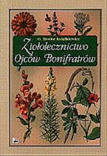 Okładka książki Ziołolecznictwo Ojców Bonifratrów dla osób starszych / Teodor Książkiewicz.