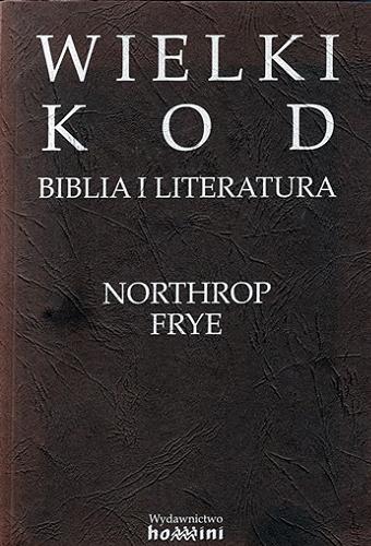 Okładka książki  Wielki Kod : Biblia i literatura  1