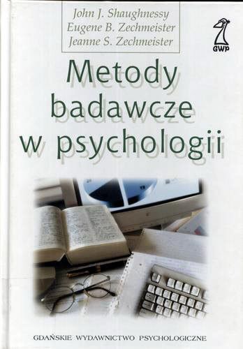 Okładka książki Metody badawcze w psychologii / John J. Shaughnessy ; tł. Monika Rucińska.