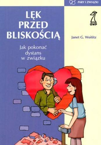 Okładka książki Lęk przed bliskością / Janet Geringer Woititz ; tł. Ewa Zaremba.