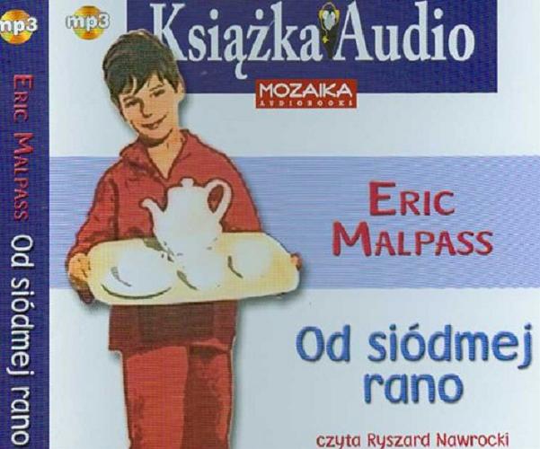 Okładka książki Od siódmej rano [Dokument dźwiękowy] / Eric Malpass ; przekład Krystyna Tarnowska.