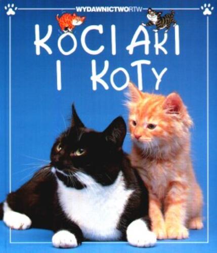 Okładka książki Kociaki i koty / Katherine Starke ; fot. Jane Burton ; il. Kathy Ward ; il. Christyan Fox ; tł. Ewa Robaszewska.