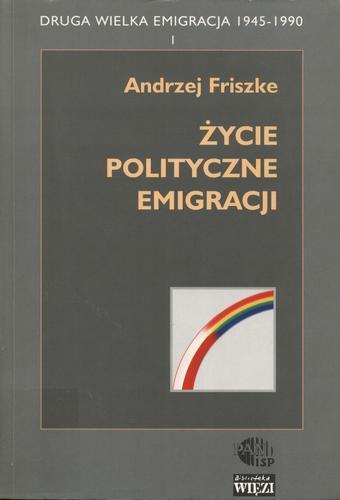 Okładka książki Druga Wielka Emigracja 1945-1990 cz. 2 Emigracja w polityce międzynarodowej / Paweł Machcewicz.