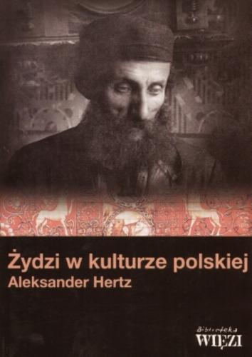 Okładka książki Żydzi w kulturze polskiej / Aleksander Hertz ; wstłp Czesław Miłosz.