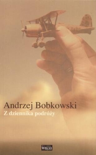 Okładka książki Z dziennika podróży / Andrzej Bobkowski.