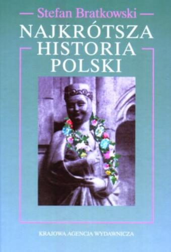 Okładka książki Najkrótsza historia Polski / Stefan Bratkowski.