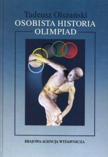 Okładka książki Osobista historia olimpiad / Tadeusz Olszański.
