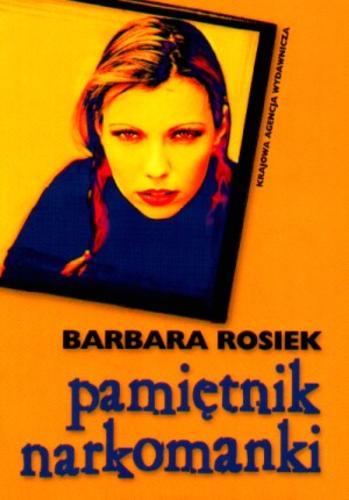 Okładka książki Pamiętnik narkomanki / Barbara Rosiek.