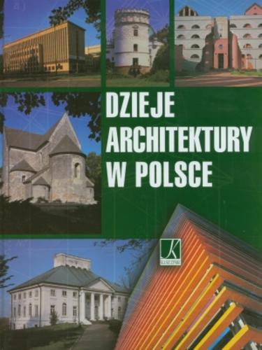 Okładka książki Dzieje architektury w Polsce / fot. Paweł Armatys ; red. Jadwiga Marcinek.