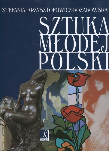 Okładka książki Sztuka Młodej Polski / Stefania Krzysztofowicz-Kozakowska ; fot. Janusz Kozina.