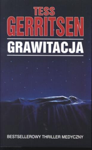Okładka książki Grawitacja / Tess Gerritsen ; tł. Andrzej Szulc.