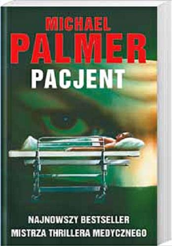 Okładka książki Pacjent / Michael Palmer ; z ang. przeł. Zbigniew A. Królicki.