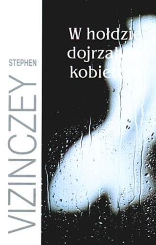 Okładka książki W hołdzie dojrzałym kobietom / Stephen Vizinczey ; z ang. przeł. Witold Nowakowski.